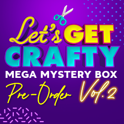 Let's Get Crafty Mega Mystery Box Vol. 2 Pre-order