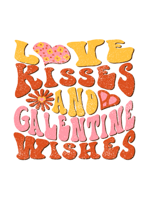 Love, Kisses and Galentine Wishes - Distressed - 143 