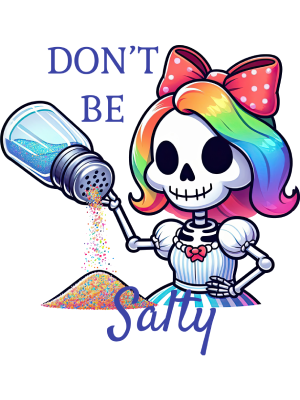 Don't Be Salty Skelly -143