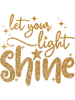 Let Your Light Shine - Gold Glitter - 143