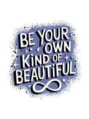 Be Your Own Kind of Beautiful - 143