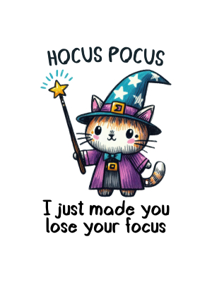 Hocus Pocus You Lost Your Focus - 143