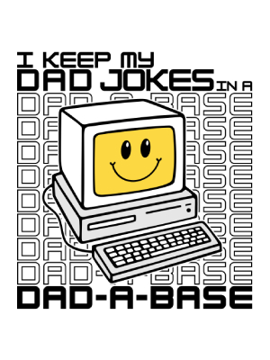 Dad-A-Base Jokes - 143
