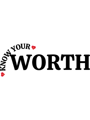 Print Ready - Know Your Worth