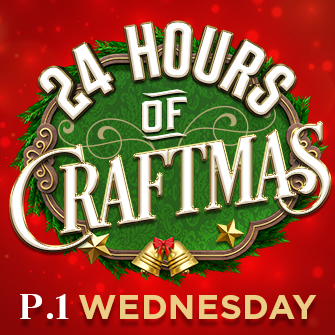 24 Hours of Craftmas Part 1 Wednesday